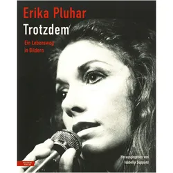 Trotzdem, Biografien von Erika Pluhar