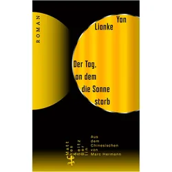 Der Tag, an dem die Sonne starb, Belletristik von Yan Lianke