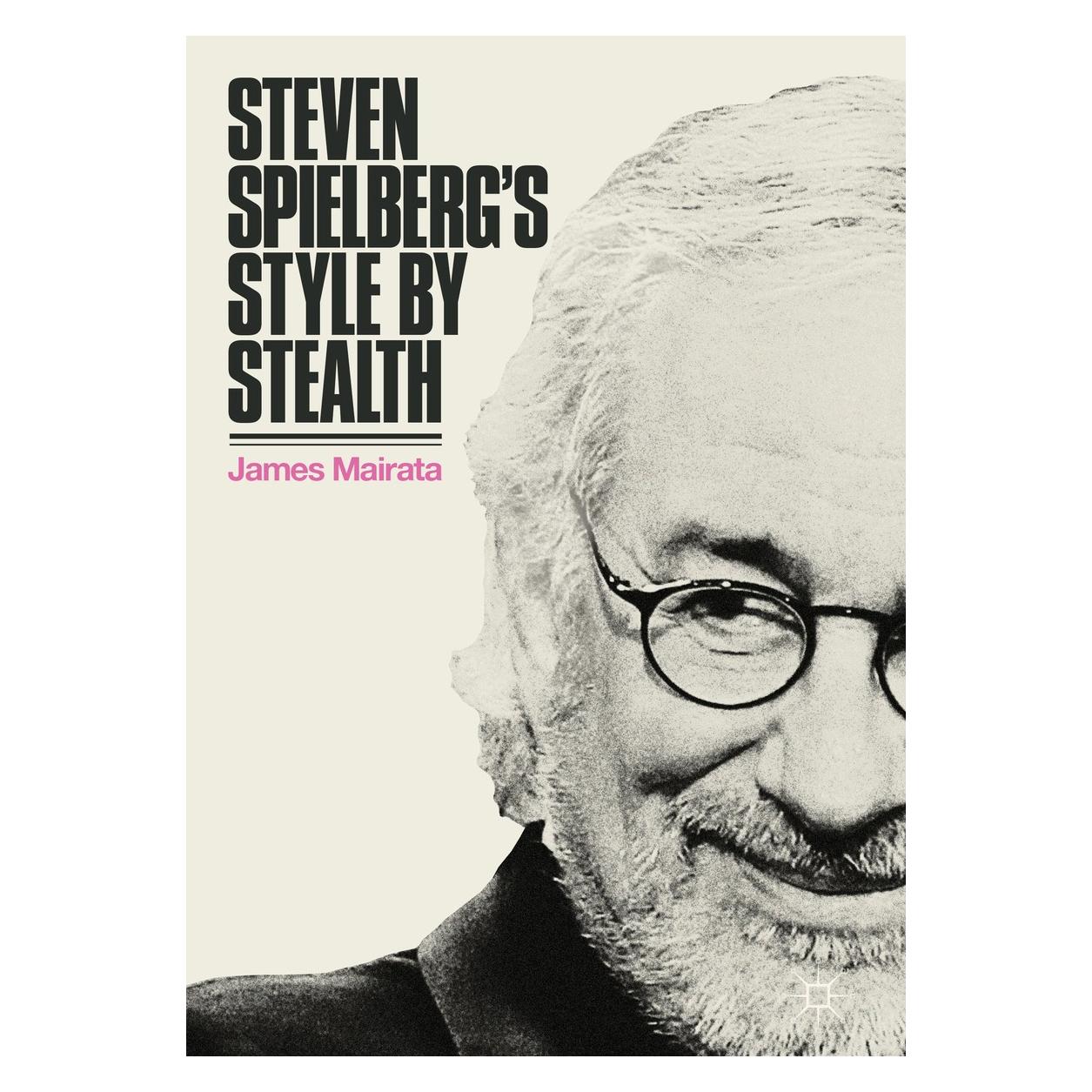Springer Steven Spielberg/'s Style by Stealth (Englisch, Hardcover, James Mairata) (9783319690803)