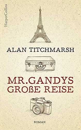 Alan Titchmarsh - Mr. Gandys große Reise - Preis vom 02.10.2026 23:42:20 h