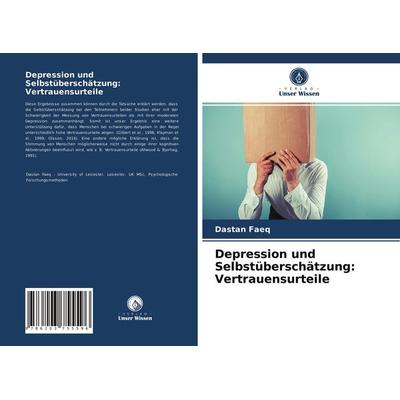 Depression und Selbstüberschätzung: Vertrauensurteile, Taschenbuch von Dastan Faeq, Verlag Unser Wissen, 978-620-3-75559-6
