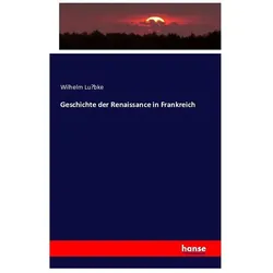 Geschichte der Renaissance in Frankreich, Fachbücher von Wilhelm Lübke