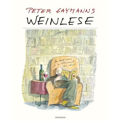 Peter Gaymanns Weinlese, Gebundene Ausgabe von Peter Gaymann, Mosaik, 978-3-442-39086-1