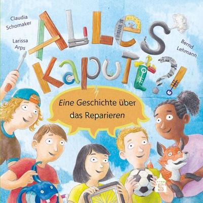Alles kaputt?!, Taschenbuch von Claudia Schomaker,Larissa Arps, Wbv Media, 978-3-8340-2216-5