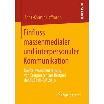 Einfluss massenmedialer und interpersonaler Kommunikation, Taschenbuch von Anne-Christin Hoffmann, Springer Fachmedien Wiesbaden GmbH,