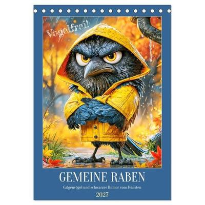 Gemeine Raben. Galgenvögel und schwarzer Humor vom Feinsten (Tischkalender 2027 DIN A5 hoch), CALVENDO Monatskalender