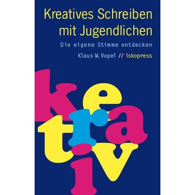 Kreatives Schreiben mit Jugendlichen, Taschenbuch von Klaus W. Vopel, Iskopress, 978-3-89403-397-2