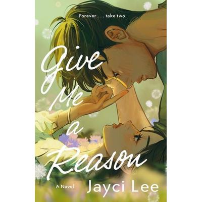 Give Me a Reason, Taschenbuch von Jayci Lee, Macmillan US, 978-1-250-90778-3
