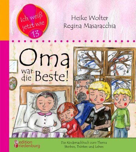 Heike Wolter - Oma war die Beste! Das Kindersachbuch zum Thema Sterben, Trösten und Leben - Preis vom 13.10.2026 11:25:28 h