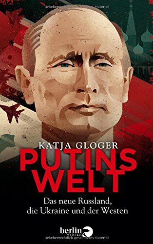 Katja Gloger - Putins Welt: Das neue Russland, die Ukraine und der Westen - Preis vom 10.10.2026 11:48:34 h