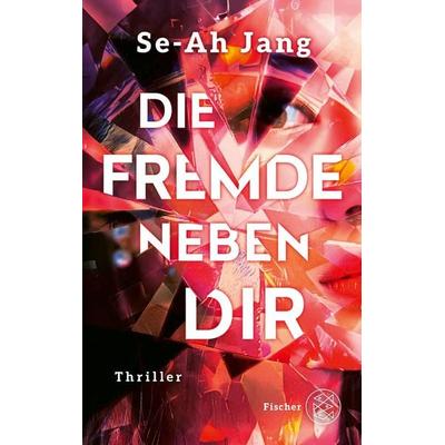 Die Fremde neben dir, Taschenbuch von Se-Ah Jang, Fischer, 978-3-7587-0048-4