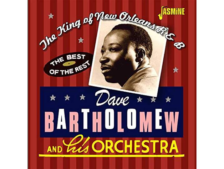 Dave & His Orchestra Batholomew - The Kind Of New Orleans R&B. The Best Of The Rest