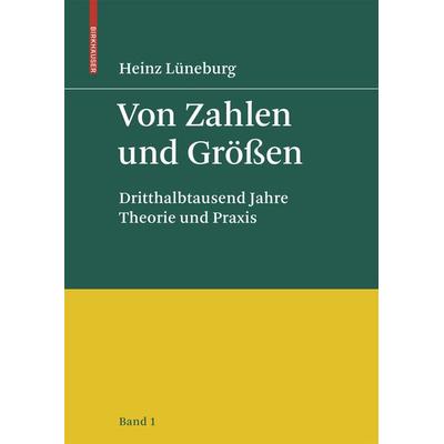 Von Zahlen und Größen, Gebundene Ausgabe von Heinz Lüneburg, Springer Basel, 978-3-7643-8776-1