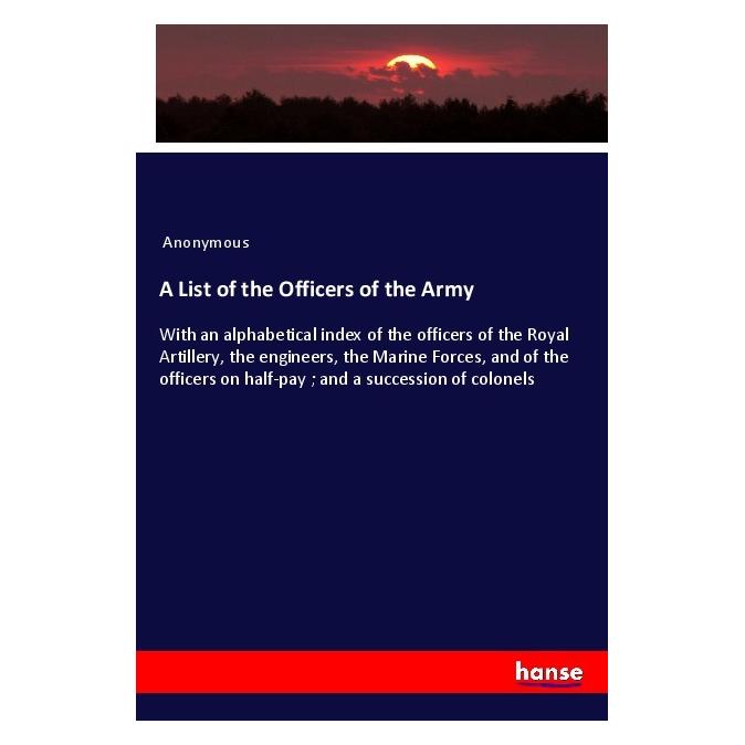 Hansebooks A List of the Officers of the Army (Englisch, Softcover, Anonymous) (55969873)