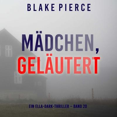 Mädchen, geläutert (Ein Ella-Dark-Thriller – Band 20) - Blake Pierce, Audio, 9798341585447