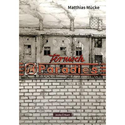 Fernweh im Paradies, Gebundene Ausgabe von Matthias Mücke, Verlagshaus Jacoby & Stuart