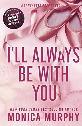 Monica Murphy - I’ll Always Be With You: The addictive and heart-pounding new novel from the TikTok sensation - Preis vom 30.09.2026 09:01:18 h