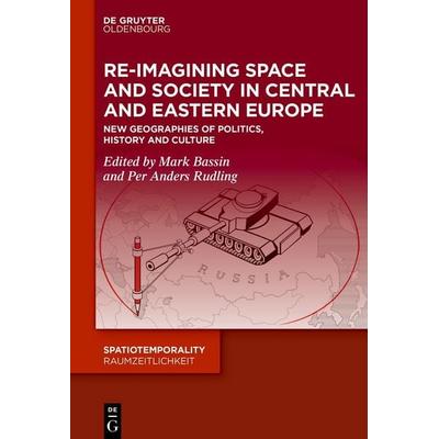 Re-Imagining Space and Society in Central and Eastern Europe, Gebundene Ausgabe von , De Gruyter Oldenbourg, 978-3-11-914844-3