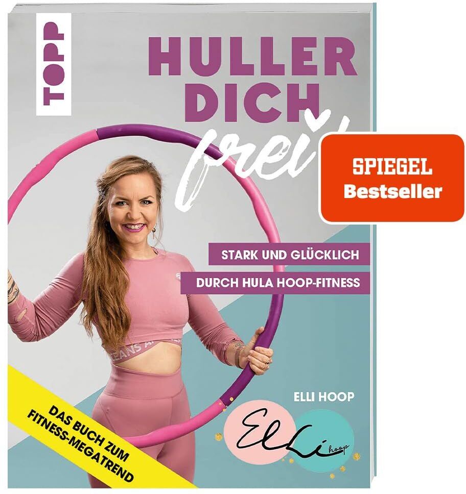 Elli Hoop - Huller dich frei! mit Elli Hoop. Stark und glücklich durch Hula Hoop Fitness - Preis vom 17.10.2026 19:25:27 h