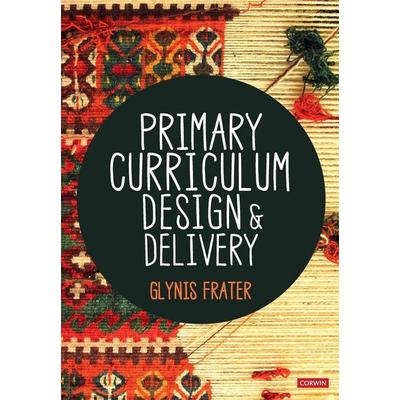Primary Curriculum Design and Delivery, Taschenbuch von Glynis Frater, SAGE Publications, 978-1-5297-8992-8
