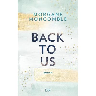 Back To Us, Taschenbuch von Morgane Moncomble, Lyx