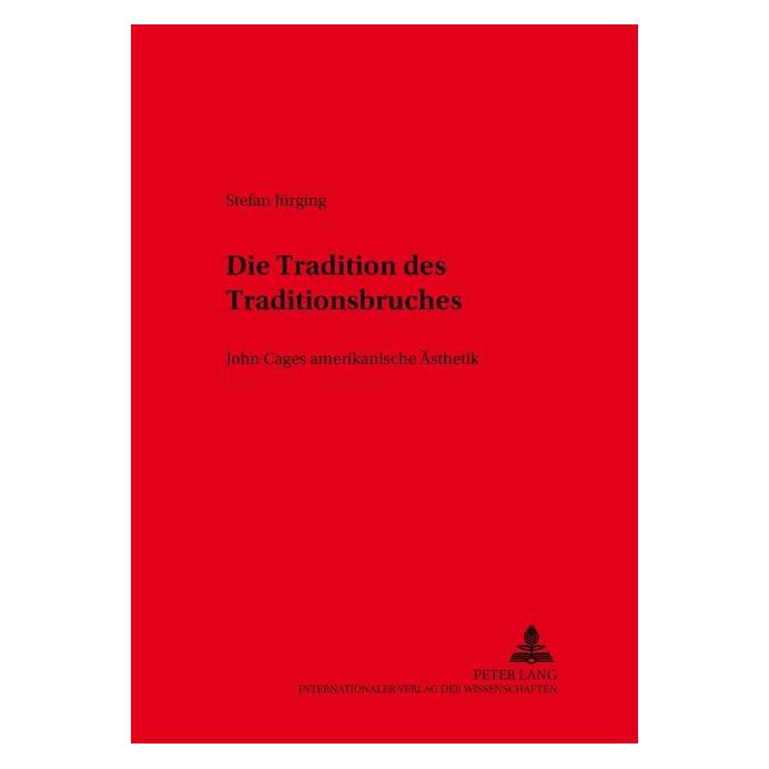 Peter Lang Die Tradition des Traditionsbruches (Deutsch, Softcover, Stefan Jürging) (56024883)