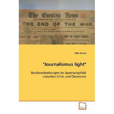 Kaiser, S: 'Journalismus light'; Taschenbuch von Silke Kaiser, VDM, 978-3-639-10956-6