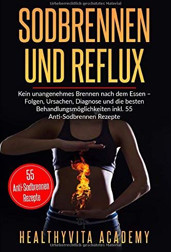 Healthyvita Academy - Sodbrennen und Reflux: Kein unangenehmes Brennen nach dem Essen – Folgen, Ursachen, Diagnose und die besten Behandlungsmöglichkeiten inkl. 55 Anti-Sodbrennen Rezepte - Preis vom 09.10.2026 07:28:09 h