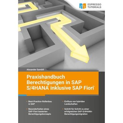 Praxishandbuch Berechtigungen in SAP S/4HANA inklusive SAP Fiori, Taschenbuch von Alexander Sambill, Espresso Tutorials, 978-3-96012-349-1