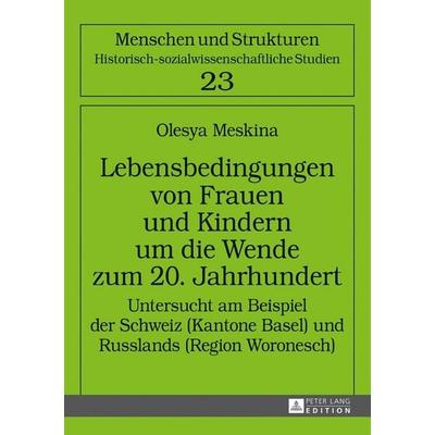 Lebensbedingungen von Frauen und Kindern um die Wende zum 20. Jahrhundert, Gebundene Ausgabe von Olesya Meskina, Peter Lang GmbH, Internationaler