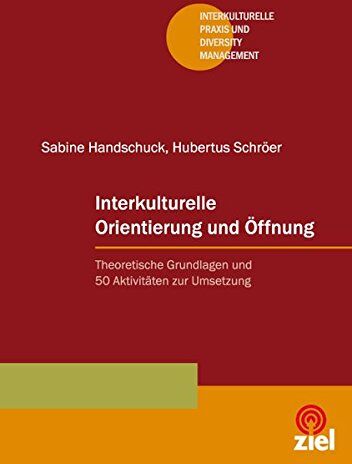 Sabine Handschuck - Interkulturelle Orientierung und Öffnung: Theoretische Grundlagen und 50 Aktivitäten zur Umsetzung (Interkulturelle Praxis und Diversity Management) - Preis vom 11.10.2026 15:43:13 h