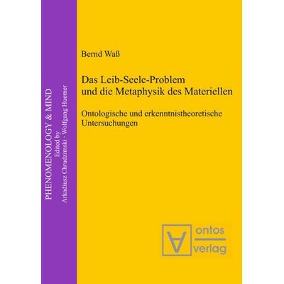 Das Leib-Seele-Problem und die Metaphysik des Materiellen, Gebundene Ausgabe von Bernd Wass, De Gruyter, 978-3-11-032507-2