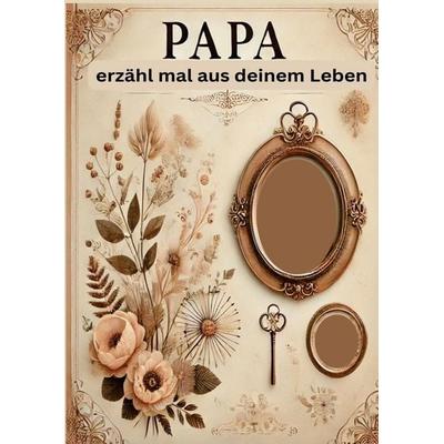 Papa erzähl mal aus deinem Leben, Taschenbuch von Lena Liebezeit, Bookmundo, 978-94-036-7714-9