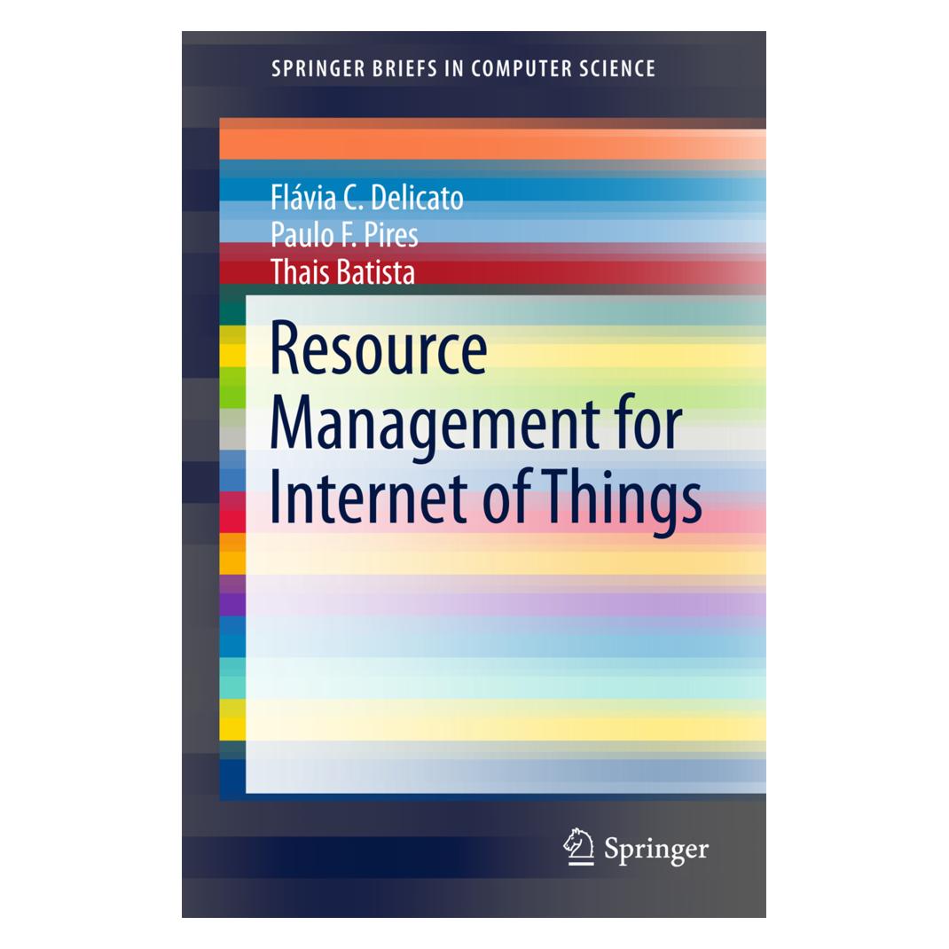 Springer Resource Management for Internet of Things (Englisch, Softcover, Flávia C. Delicato, Paulo F. Pires, Thais Batista) (55928697)