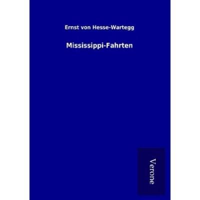 Mississippi-Fahrten, Taschenbuch von Ernst Hesse-Wartegg, BoD - Books on Demand