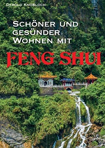 Gerold Knobloch - Schöner und gesünder Wohnen mit Feng Shui - Preis vom 12.10.2026 11:37:12 h