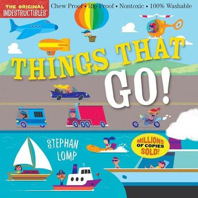 Indestructibles (the Original): Things That Go!, Taschenbuch von Amy Pixton, Workman, 978-0-7611-9362-3