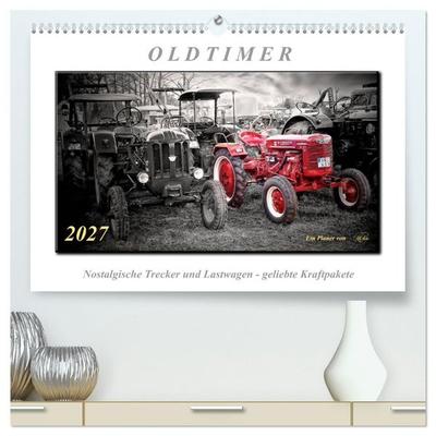 Oldtimer - nostalgische Trecker und Lastwagen (hochwertiger Premium Wandkalender 2027 DIN A2 quer), Kunstdruck in Hochglanz