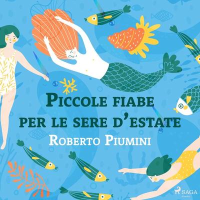 Piccole fiabe per le sere d'estate - Roberto Piumini, Audio, 9788728562390