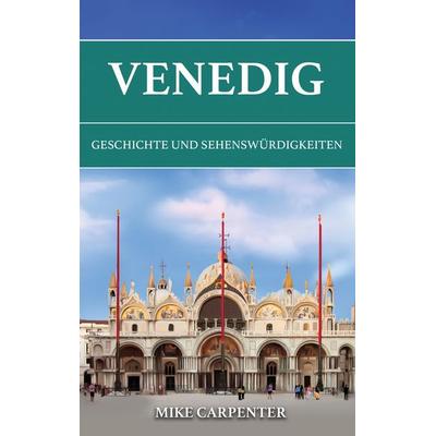 Venedig, Taschenbuch von Mike Carpenter, BoD – Books on Demand, 978-3-695-10512-0