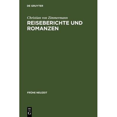 Reiseberichte und Romanzen, Gebundene Ausgabe von Christian Zimmermann, De Gruyter, 978-3-484-36538-4