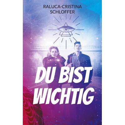 Du bist wichtig, Taschenbuch von Raluca-Cristina Schloffer, BoD – Books on Demand, 978-3-695-18443-9