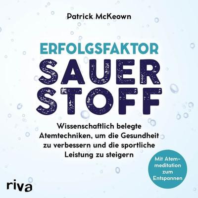 Erfolgsfaktor Sauerstoff - Patrick McKeown, Audio, 9783745312706