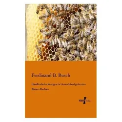Handbuch des heutigen in Deutschland geltenden Bienen-Rechtes, Fachbücher von Ferdinand B. Busch