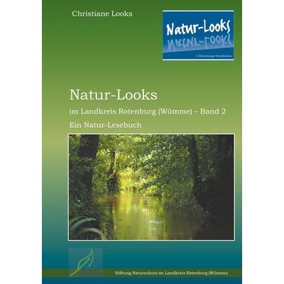 Natur-Looks im Landkreis Rotenburg (Wümme) - Band 2, Taschenbuch von Christiane Looks, BoD – Books on Demand, 978-3-7481-7490-5