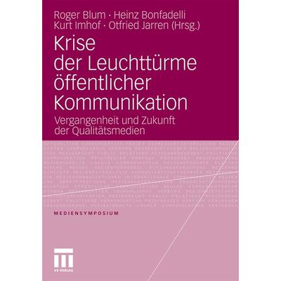 Krise der Leuchttürme öffentlicher Kommunikation, Taschenbuch von , VS Verlag für Sozialwissenschaften, 978-3-531-17972-8
