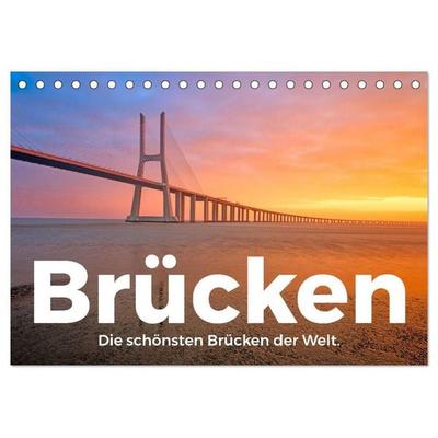 Brücken - Die schönsten Brücken der Welt. (Tischkalender 2027 DIN A5 quer), CALVENDO Monatskalender