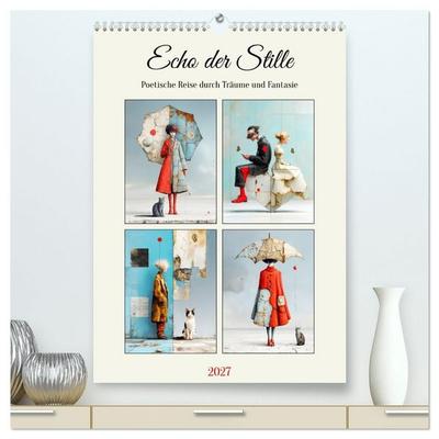 Echo der Stille. Poetische Reise durch Träume und Fantasie (hochwertiger Premium Wandkalender 2027 DIN A2 hoch), Kunstdruck in Hochglanz