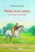Elisabeth Rotenberg - Meike lernt reiten. Doppelband (Von Ponys und Pferden + Vom Reiten und Voltigieren) - Preis vom 30.09.2026 09:01:18 h