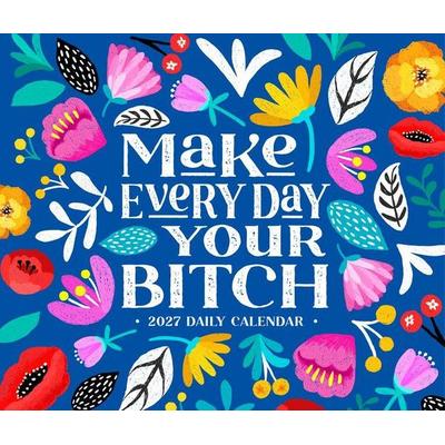Make Every Day Your Bitch 2027 5.4 X 6.2 Box Calendar